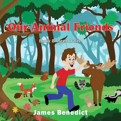 Nuestros amigos los animales Nuestros amigos los animales: Owen - Our Animal Friends: Our Animal Friends Meet Owen