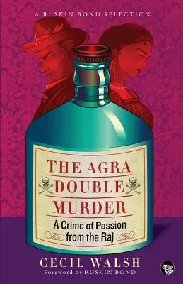El doble asesinato de Agra: Un crimen pasional del Raj - The Agra Double Murder: A Crime of Passion from the Raj