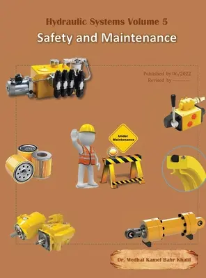 Sistemas hidráulicos Volumen 5: Seguridad y mantenimiento - Hydraulic Systems Volume 5: Safety and Maintenance