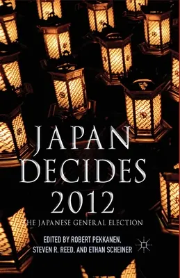 Japón decide 2012: Las elecciones generales japonesas - Japan Decides 2012: The Japanese General Election