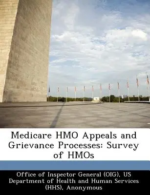 Procesos de apelación y reclamación de las HMO de Medicare: Encuesta a las HMO - Medicare HMO Appeals and Grievance Processes: Survey of HMOs