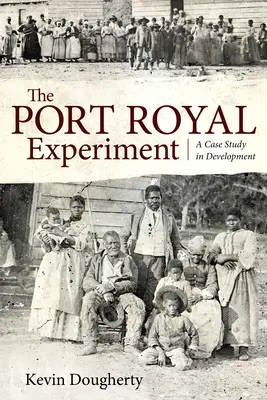 El experimento de Port Royal: Un estudio de caso sobre el desarrollo - Port Royal Experiment: A Case Study in Development