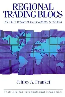 Los bloques comerciales regionales en el sistema económico mundial - Regional Trading Blocs in the World Economic System