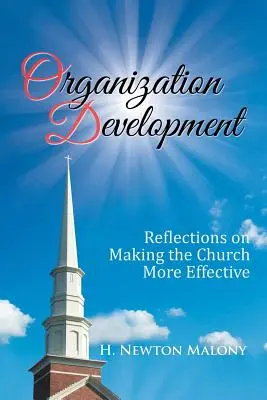 Desarrollo Organizativo: Reflexiones para que la Iglesia sea más eficaz - Organization Development: Reflections on Making the Church More Effective