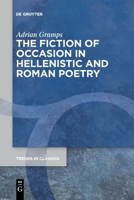 La ficción de la ocasión en la poesía helenística y romana - The Fiction of Occasion in Hellenistic and Roman Poetry