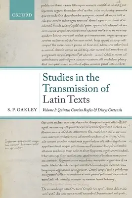 Estudios sobre la transmisión de textos latinos: Volumen I: Quintus Curtius Rufus y Dictys Cretensis - Studies in the Transmission of Latin Texts: Volume I: Quintus Curtius Rufus and Dictys Cretensis