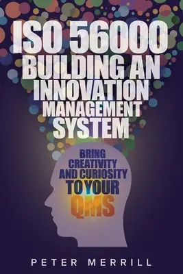 ISO 56000: Creación de un sistema de gestión de la innovación: Aporte creatividad y curiosidad a su SGC - ISO 56000: Building an Innovation Management System: Bring Creativity and Curiosity to Your QMS