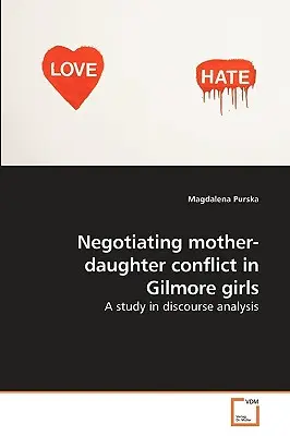 Negociación del conflicto madre-hija en Gilmore girls - Negotiating mother-daughter conflict in Gilmore girls