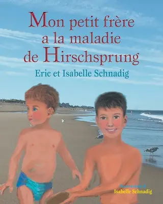 Mon petit frre a la maladie de Hirschsprung