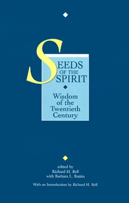 Semillas del Espíritu: Sabiduría del siglo XX - Seeds of the Spirit: Wisdom of the Twentieth Century