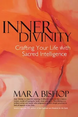 Divinidad interior: Cómo crear tu vida con inteligencia sagrada - Inner Divinity: Crafting Your Life with Sacred Intelligence