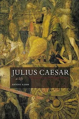 Julio César: Una Vida - Julius Caesar: A Life