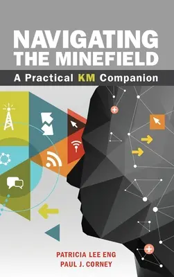 Navegar por el campo de minas: A Practical KM Companion - Navigating the Minefield: A Practical KM Companion