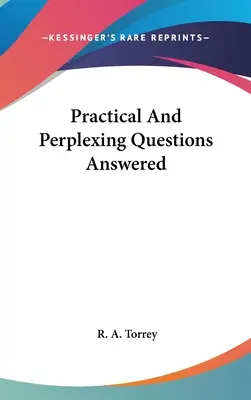 Preguntas prácticas y desconcertantes contestadas - Practical And Perplexing Questions Answered