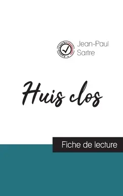 Huis clos de Jean-Paul Sartre (guía de lectura y análisis completo de la obra) - Huis clos de Jean-Paul Sartre (fiche de lecture et analyse complte de l'oeuvre)