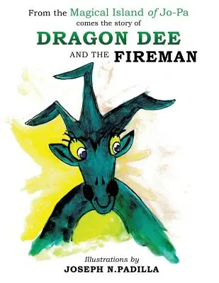 Desde la Isla Mágica de Jo-Pa llega la historia del Dragón Dee y el Bombero - From the Magical Island of Jo-Pa comes the story of Dragon Dee and the Fireman