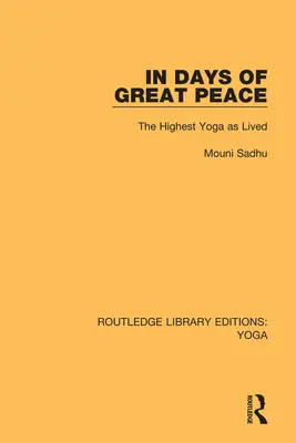 En días de gran paz: El Yoga Supremo Vivido - In Days of Great Peace: The Highest Yoga as Lived