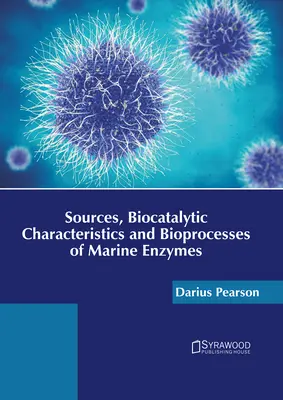 Fuentes, características biocatalíticas y bioprocesos de las enzimas marinas - Sources, Biocatalytic Characteristics and Bioprocesses of Marine Enzymes