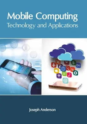 Informática móvil: Tecnología y aplicaciones - Mobile Computing: Technology and Applications