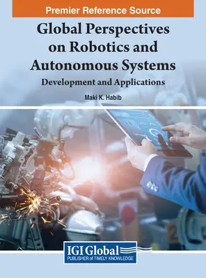 Perspectivas globales de la robótica y los sistemas autónomos: Desarrollo y aplicaciones - Global Perspectives on Robotics and Autonomous Systems: Development and Applications