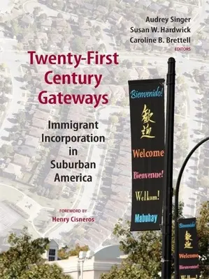 Puertas del siglo XXI: Incorporación de inmigrantes en los suburbios de Estados Unidos - Twenty-First-Century Gateways: Immigrant Incorporation in Suburban America