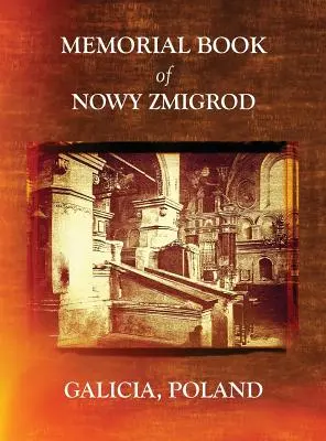 Libro conmemorativo de Nowy Zmigrod - Galitzia, Polonia - Memorial Book of Nowy Zmigrod - Galicia, Poland