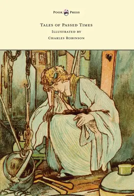 Cuentos de tiempos pasados - Ilustrado por Charles Robinson - Tales of Passed Times - Illustrated by Charles Robinson