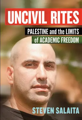 Ritos inciviles: Palestina y los límites de la libertad académica - Uncivil Rites: Palestine and the Limits of Academic Freedom