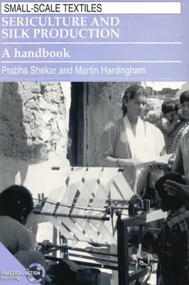 Sericultura y producción de seda: A Handbook - Sericulture and Silk Production: A Handbook