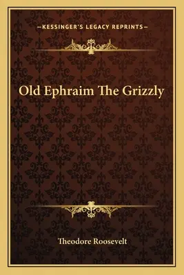 El viejo Ephraim, el oso pardo - Old Ephraim The Grizzly