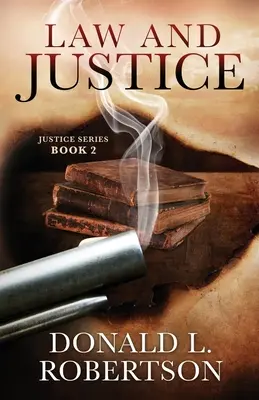 Ley y Justicia: Serie Justicia - Libro 2 - Law and Justice: Justice Series - Book 2