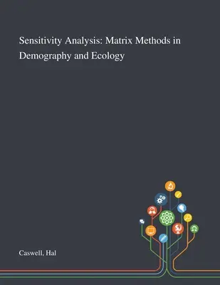 Análisis de sensibilidad: Métodos matriciales en demografía y ecología - Sensitivity Analysis: Matrix Methods in Demography and Ecology