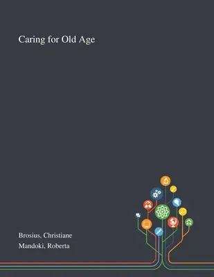 El cuidado de la vejez - Caring for Old Age
