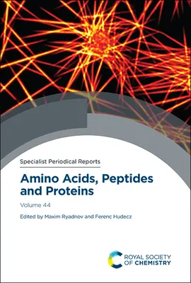 Aminoácidos, Péptidos y Proteínas: Volumen 44 - Amino Acids, Peptides and Proteins: Volume 44