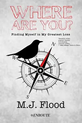 ¿Dónde estás? Encontrándome a mí mismo en mi mayor pérdida - Where are You?: Finding Myself in My Greatest Loss