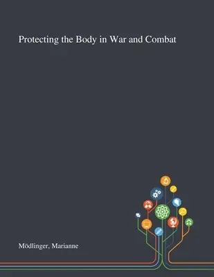 Proteger el cuerpo en la guerra y el combate - Protecting the Body in War and Combat