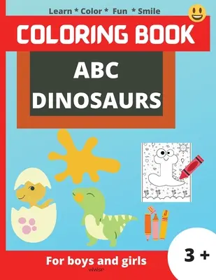 ABC Dinosaurs: Super Fun coloring book for kids, Los niños aprenderán el alfabeto coloreando los dinosaurios en forma de letras, Colo - ABC Dinosaurs: Super Fun coloring book for kids, Kids will learn the alphabet by coloring the dinosaurs in the shape of letters, Colo