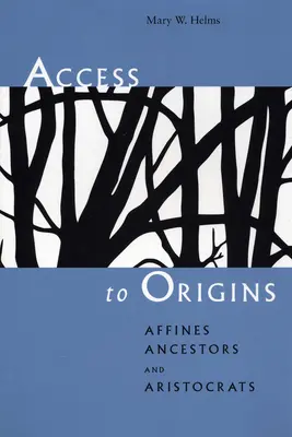 Acceso a los orígenes: Afines, antepasados y aristócratas - Access to Origins: Affines, Ancestors, and Aristocrats