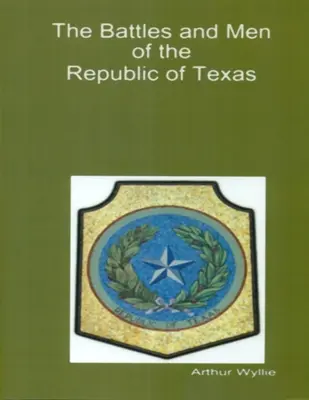 Batallas y hombres de la República de Texas - Battles and Men of the Republic of Texas