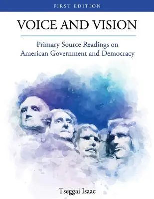 Voz y visión: Lecturas de fuentes primarias sobre el gobierno y la democracia estadounidenses - Voice and Vision: Primary Source Readings on American Government and Democracy