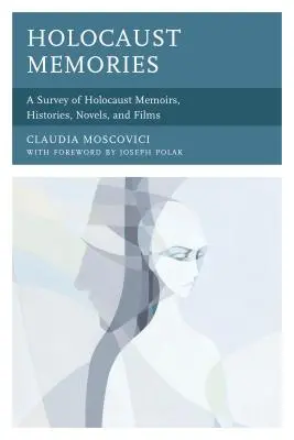 Recuerdos del Holocausto: Un estudio de memorias, historias, novelas y películas sobre el Holocausto - Holocaust Memories: A Survey of Holocaust Memoirs, Histories, Novels, and Films