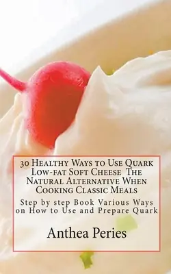 30 Maneras Saludables de Utilizar el Queso Quark Bajo en Grasa - 30 Healthy Ways to Use Quark Low-fat Soft Cheese