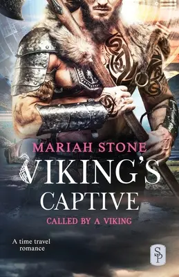 La cautiva de los vikingos: Un romance vikingo de viajes en el tiempo - Viking's Captive: A Viking time travel romance