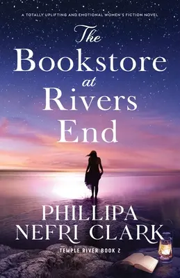 La librería de Rivers End: Una novela de ficción femenina totalmente edificante y emotiva - The Bookstore at Rivers End: A totally uplifting and emotional women's fiction novel