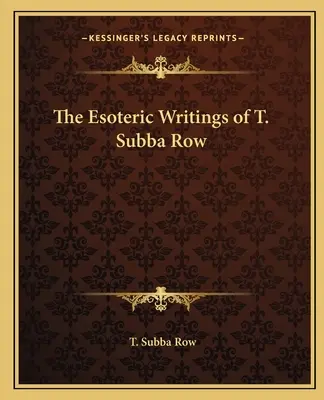 Los Escritos Esotéricos de T. Subba Row - The Esoteric Writings of T. Subba Row