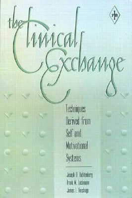 El intercambio clínico: Técnicas derivadas del yo y sistemas motivacionales - The Clinical Exchange: Techniques Derived from Self and Motivational Systems