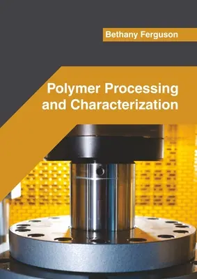 Procesado y caracterización de polímeros - Polymer Processing and Characterization