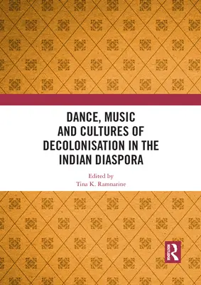 Danza, música y culturas de descolonización en la diáspora india - Dance, Music and Cultures of Decolonisation in the Indian Diaspora