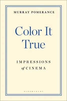 Color It True: Impresiones del cine - Color It True: Impressions of Cinema