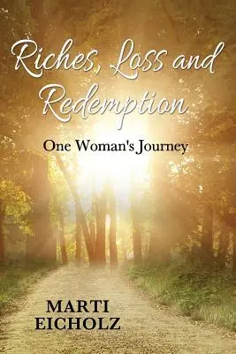 Riqueza, pérdida y redención: El viaje de una mujer - Riches, Loss and Redemption: One Woman's Journey